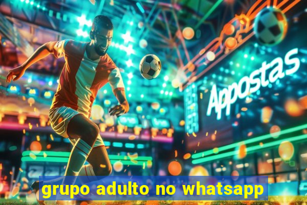 grupo adulto no whatsapp